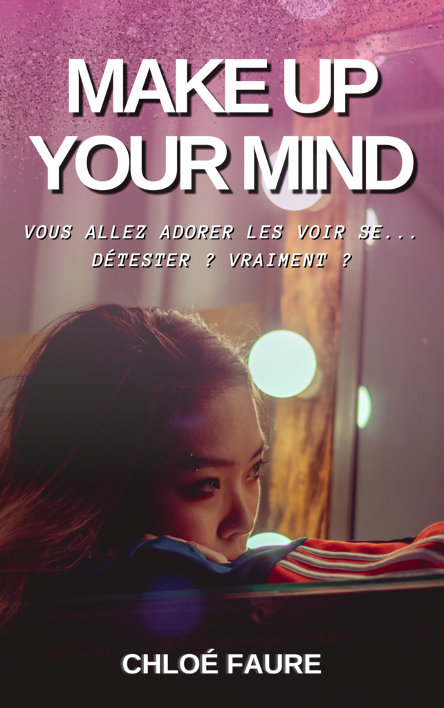 Couverture roman Make up your mind, chloé faure, romance